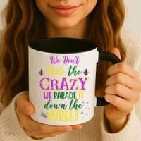 We Dont Hide The Crazy We Parade It Down The Street Funny Mardi Gras Coffee Mug thumb 3