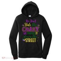 We Dont Hide The Crazy We Parade It Down The Street Funny Mardi Gras Women's Hoodie thumb 0