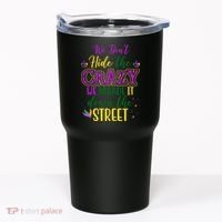 We Dont Hide The Crazy We Parade It Down The Street Funny Mardi Gras Tumbler thumb 0