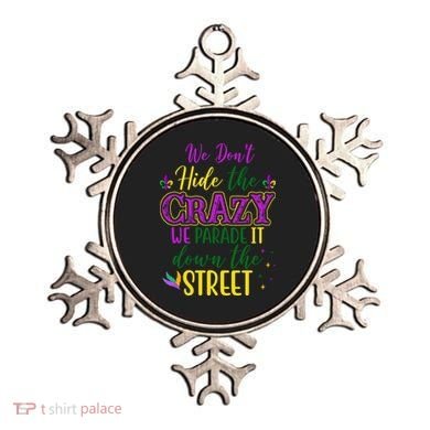We Dont Hide The Crazy We Parade It Down The Street Funny Mardi Gras Ornament
