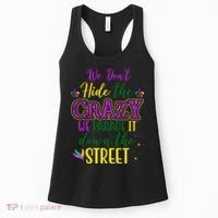 We Dont Hide The Crazy We Parade It Down The Street Funny Mardi Gras Women's Tank Top thumb 0