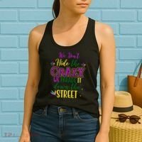 We Dont Hide The Crazy We Parade It Down The Street Funny Mardi Gras Women's Tank Top thumb 2