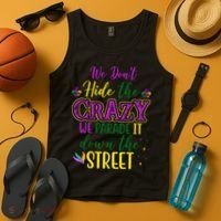 We Dont Hide The Crazy We Parade It Down The Street Funny Mardi Gras Tank Top thumb 4