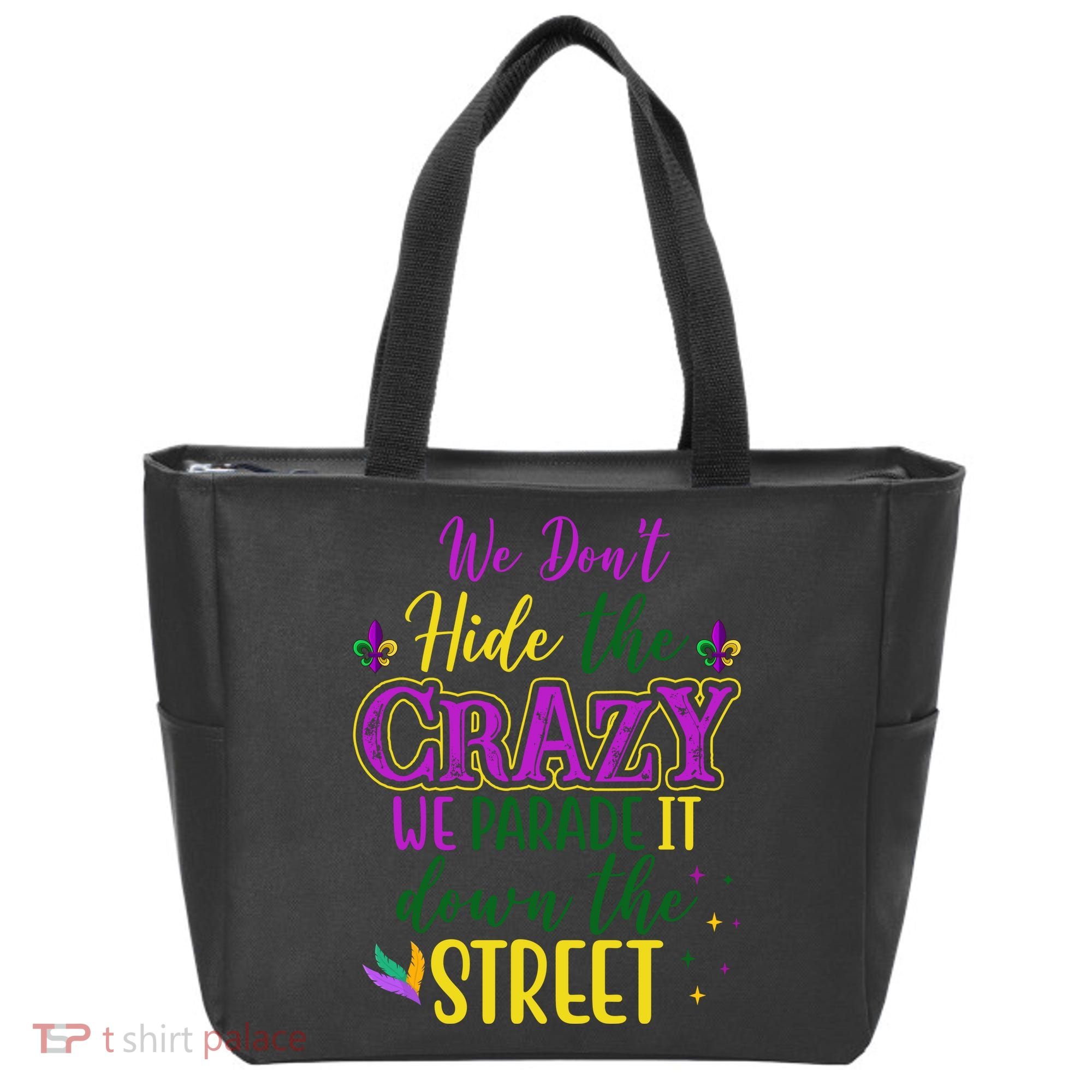 We Dont Hide The Crazy We Parade It Down The Street Funny Mardi Gras Tote Bag