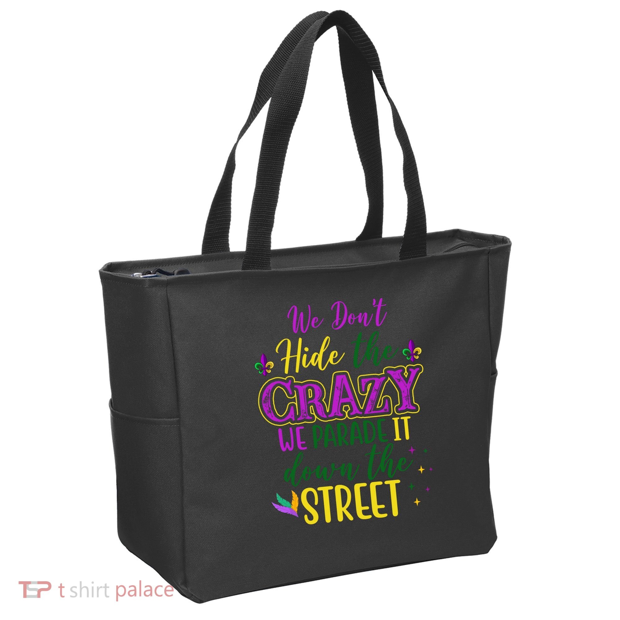 We Dont Hide The Crazy We Parade It Down The Street Funny Mardi Gras Tote Bag