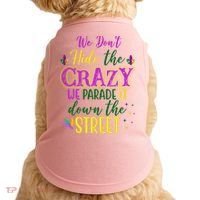 We Dont Hide The Crazy We Parade It Down The Street Funny Mardi Gras Doggie Tank thumb 0