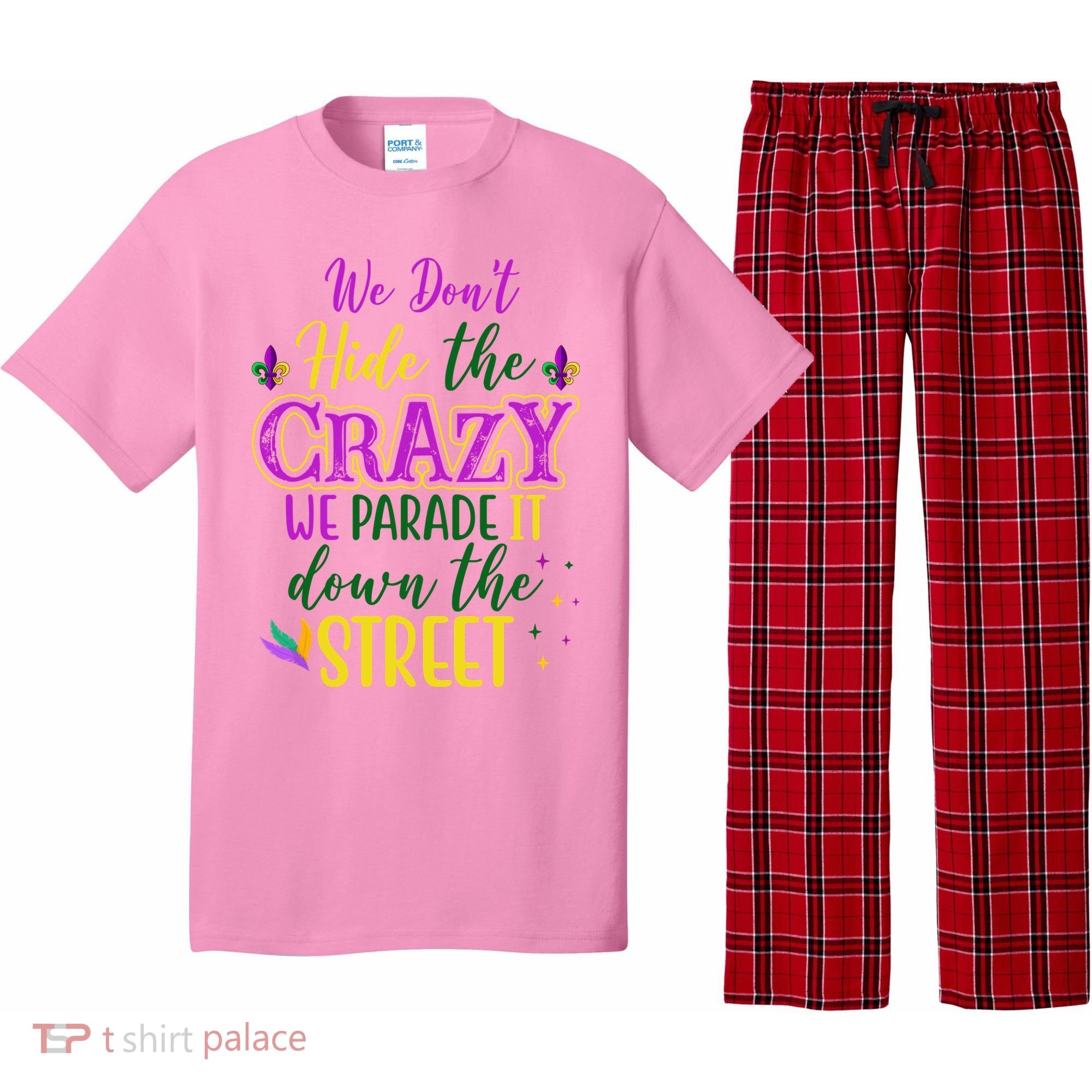 We Dont Hide The Crazy We Parade It Down The Street Funny Mardi Gras Pajama Set