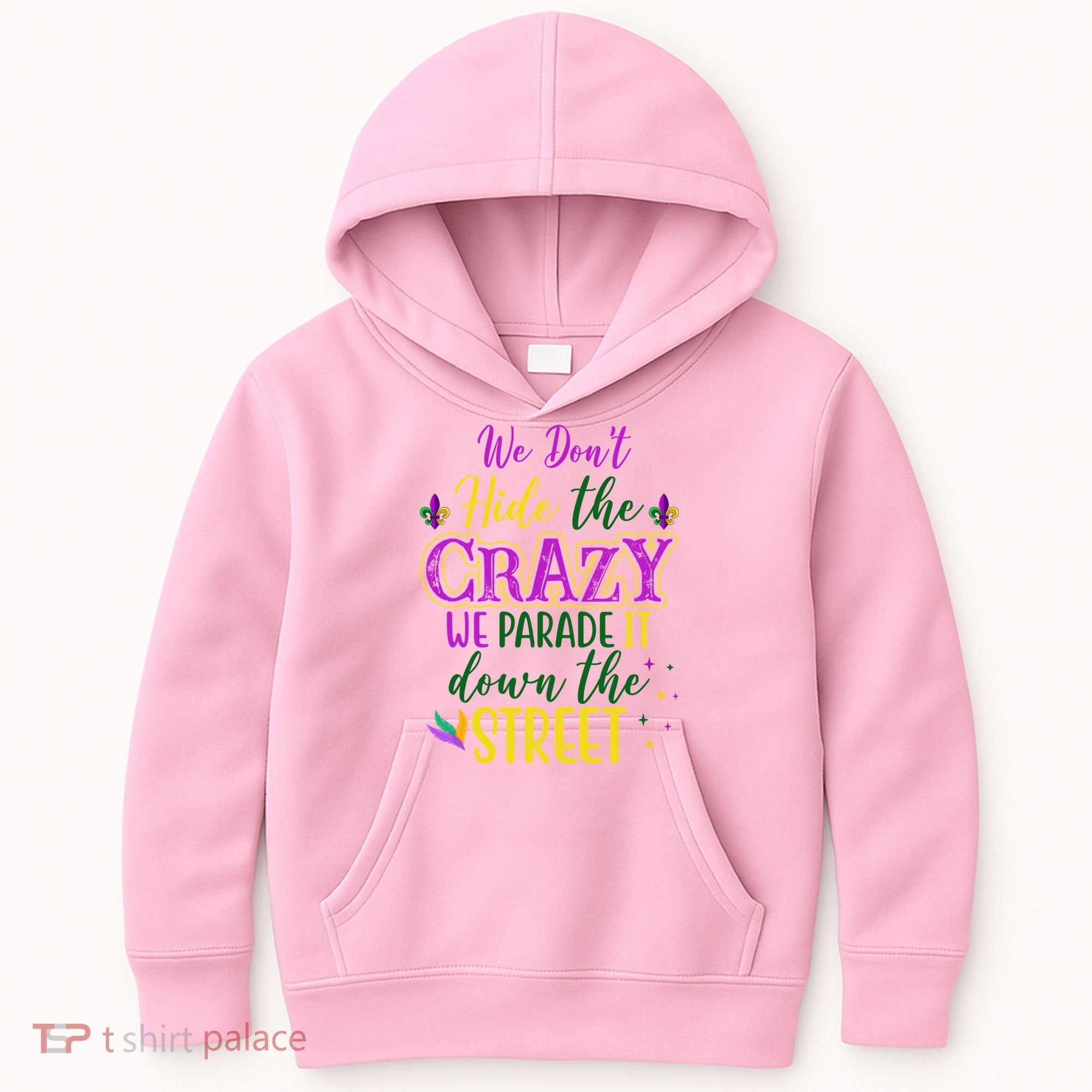 We Dont Hide The Crazy We Parade It Down The Street Funny Mardi Gras Kids Hoodie