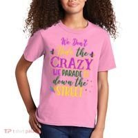 We Dont Hide The Crazy We Parade It Down The Street Funny Mardi Gras Kids T-Shirt thumb 2