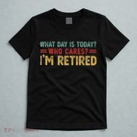 What Day Is Today Who Cares I'm Retired T-Shirt thumb 5