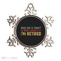 What Day Is Today Who Cares I'm Retired Ornament thumb 0
