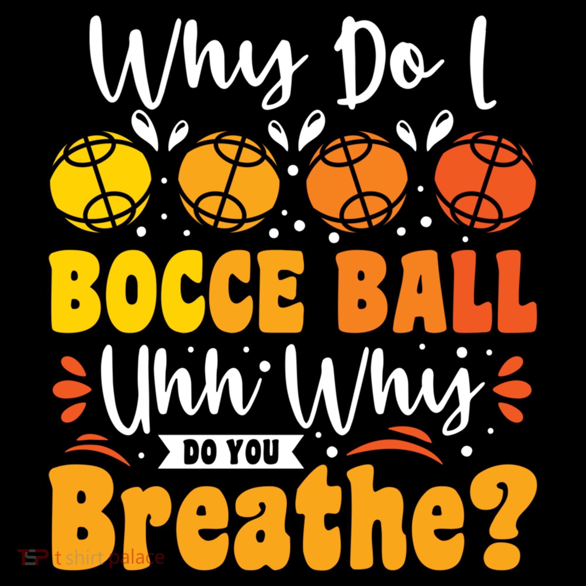 Why Do I Bocce Ball Uhh Why Do You Breathe? Bocce Ball Cool Gift Coffee Mug