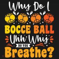 Why Do I Bocce Ball Uhh Why Do You Breathe? Bocce Ball Cool Gift Women's Hoodie thumb 2