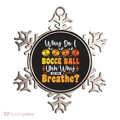 Why Do I Bocce Ball Uhh Why Do You Breathe? Bocce Ball Cool Gift Ornament