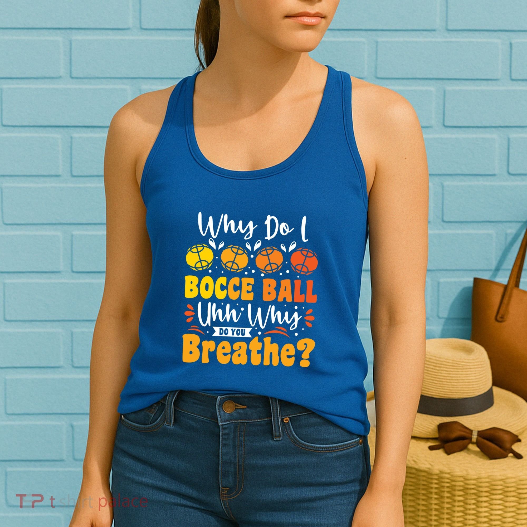 Why Do I Bocce Ball Uhh Why Do You Breathe? Bocce Ball Cool Gift Women's Tank Top