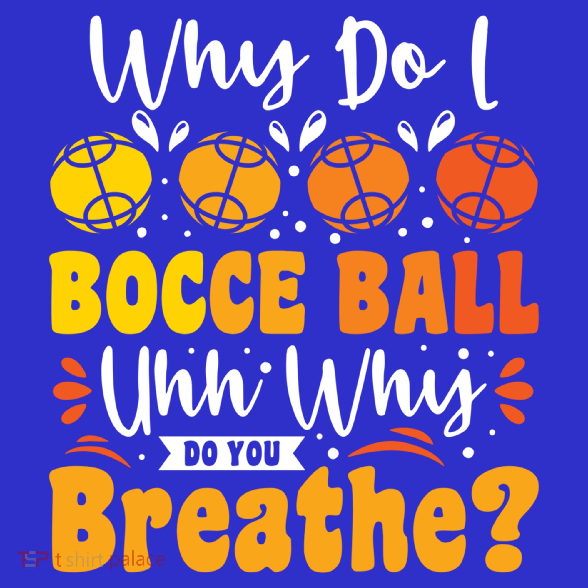 Why Do I Bocce Ball Uhh Why Do You Breathe? Bocce Ball Cool Gift Women's Tank Top