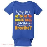 Why Do I Bocce Ball Uhh Why Do You Breathe? Bocce Ball Cool Gift Baby Bodysuit thumb 0
