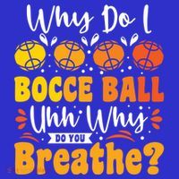 Why Do I Bocce Ball Uhh Why Do You Breathe? Bocce Ball Cool Gift Visor thumb 3