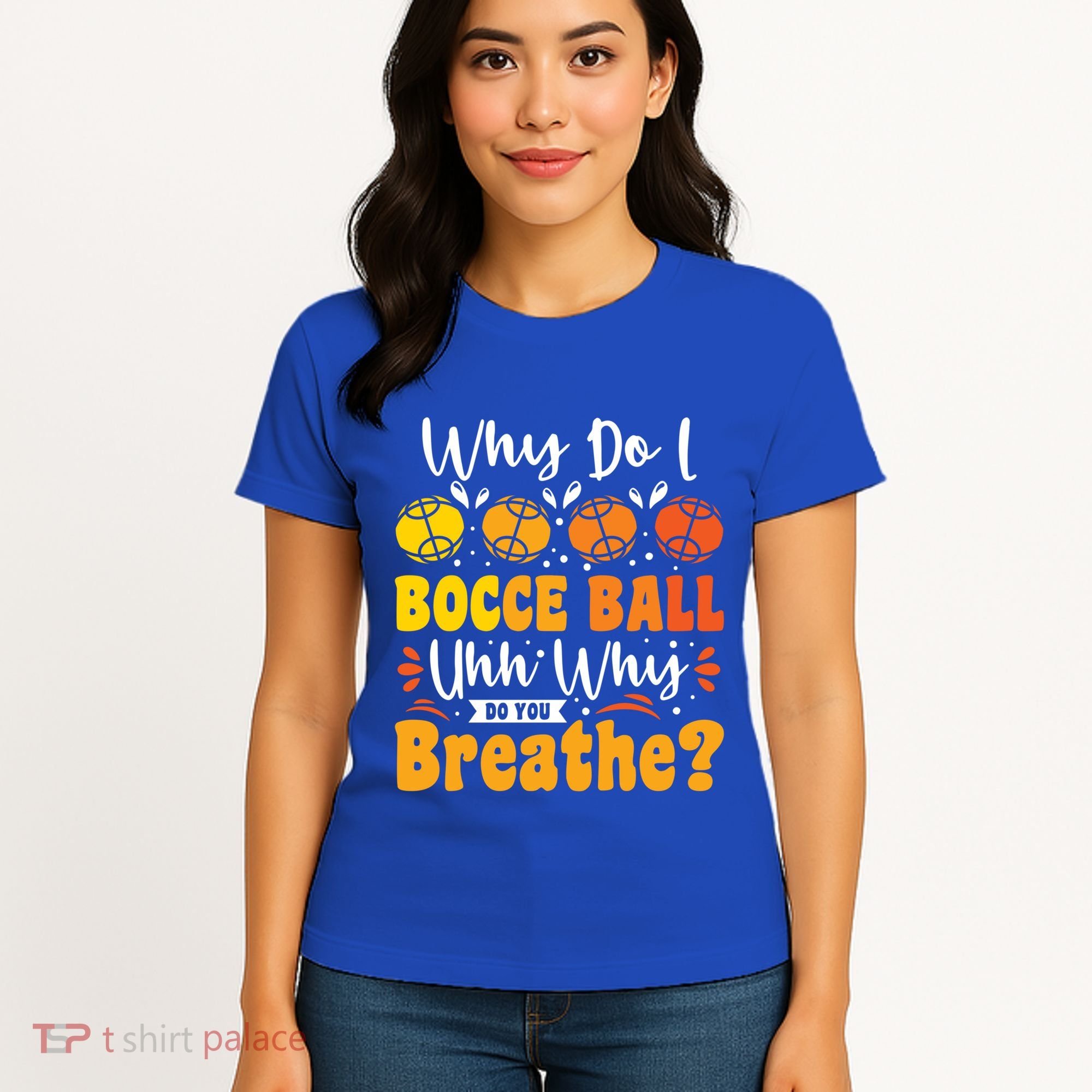 Why Do I Bocce Ball Uhh Why Do You Breathe? Bocce Ball Cool Gift Women's T-Shirt