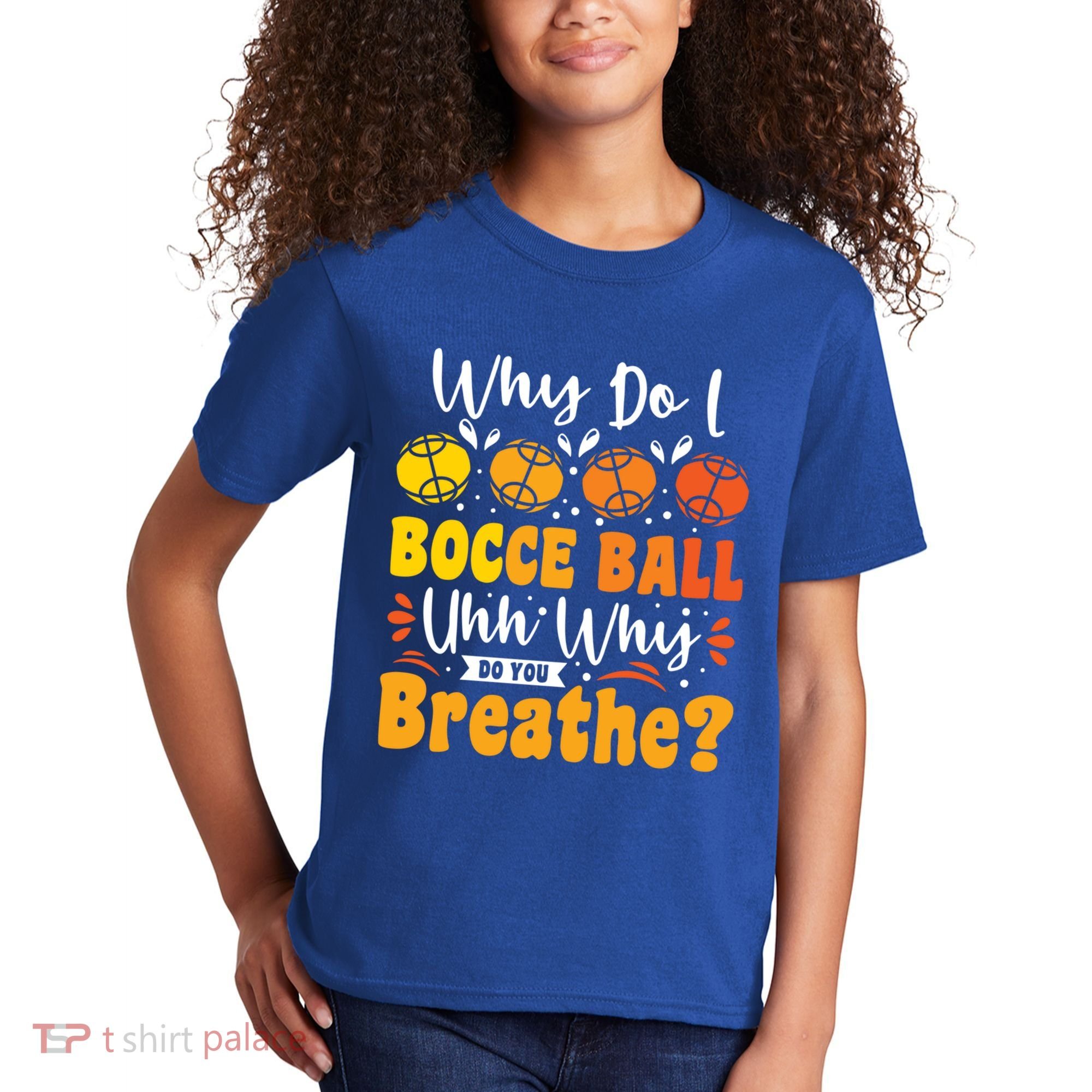 Why Do I Bocce Ball Uhh Why Do You Breathe? Bocce Ball Cool Gift Kids T-Shirt