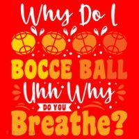 Why Do I Bocce Ball Uhh Why Do You Breathe? Bocce Ball Cool Gift Santa Hat thumb 1