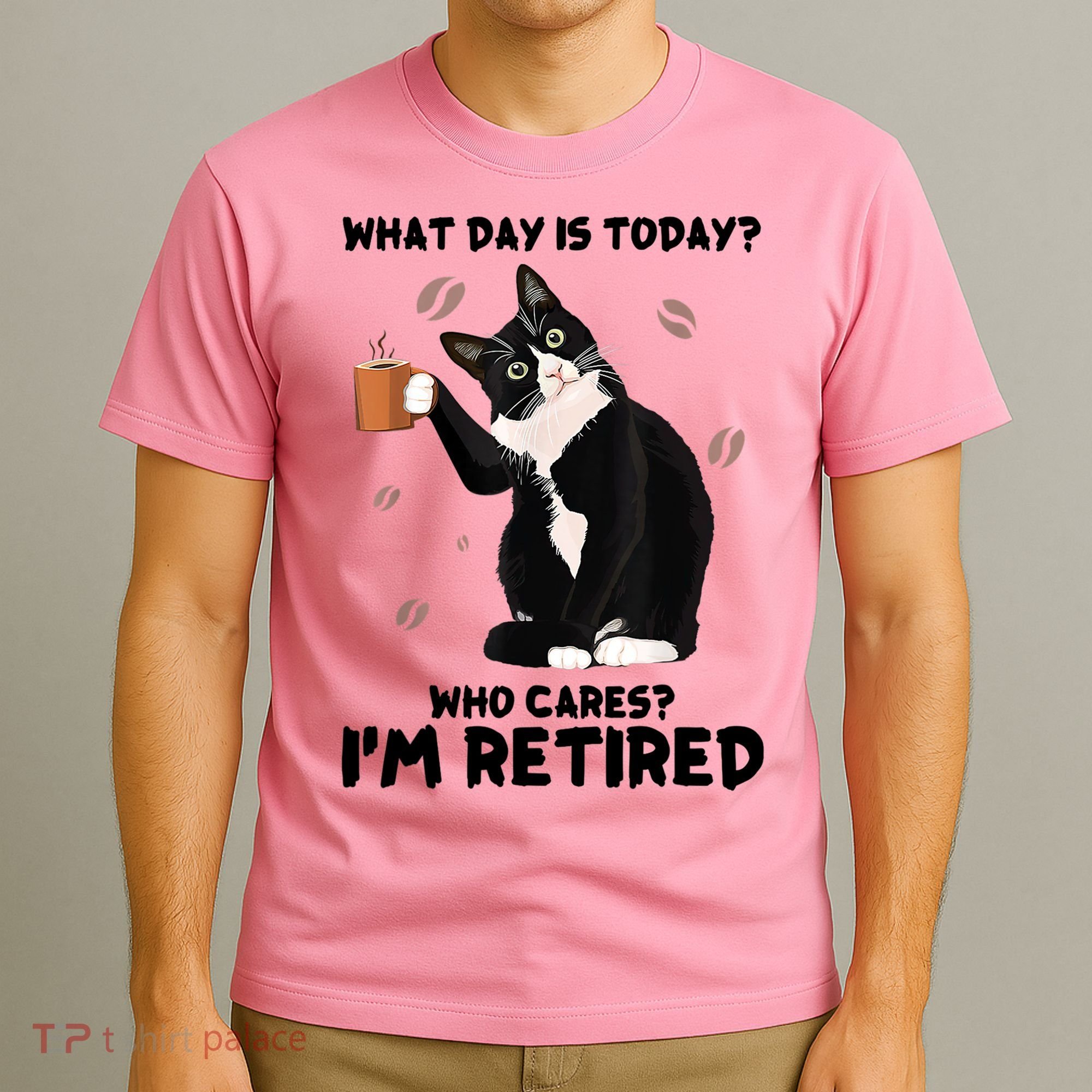 What Day Is Today Who Cares I'm Retired Cat Coffee Lovers T-Shirt
