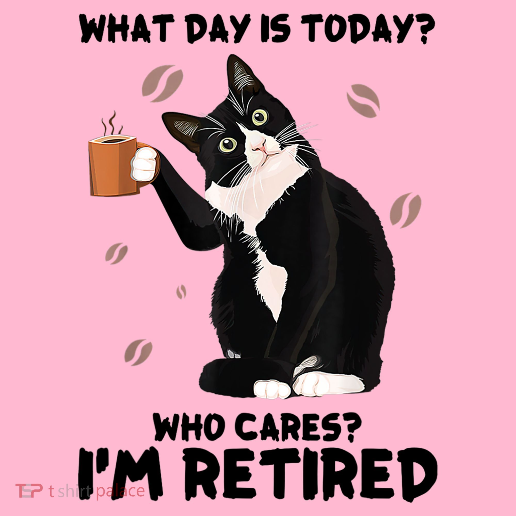 What Day Is Today Who Cares I'm Retired Cat Coffee Lovers Button