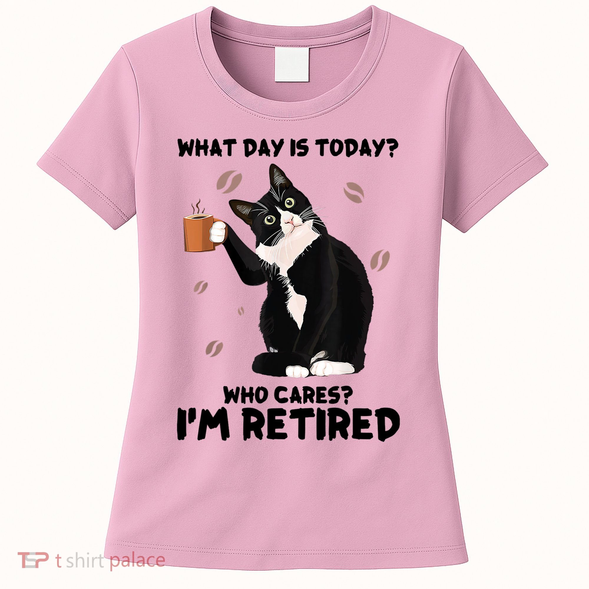 What Day Is Today Who Cares I'm Retired Cat Coffee Lovers Women's T-Shirt