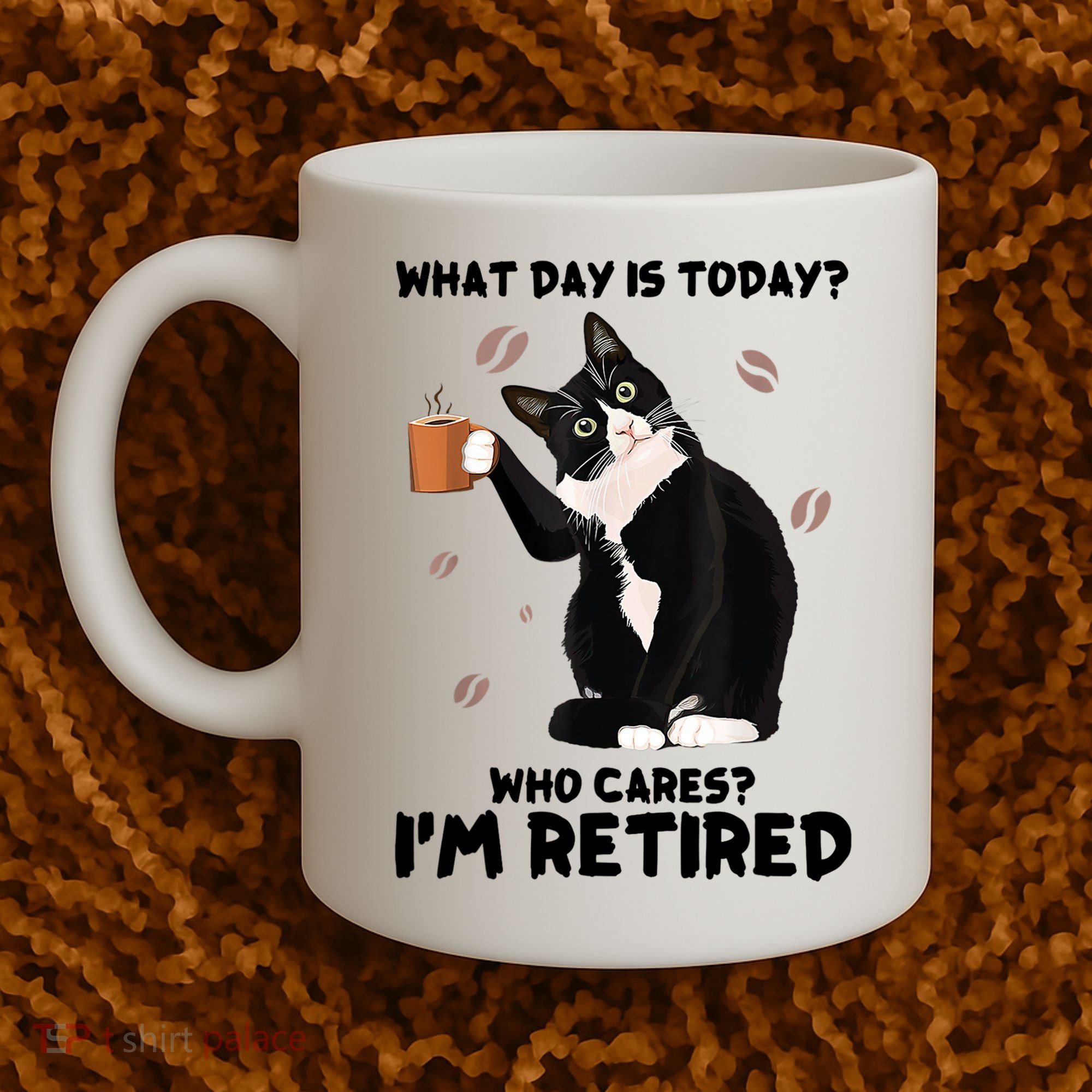 What Day Is Today Who Cares I'm Retired Cat Coffee Lovers Coffee Mug