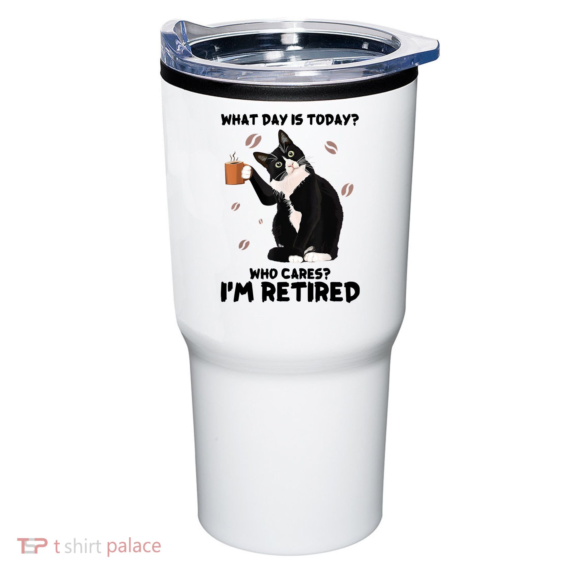 What Day Is Today Who Cares I'm Retired Cat Coffee Lovers Tumbler