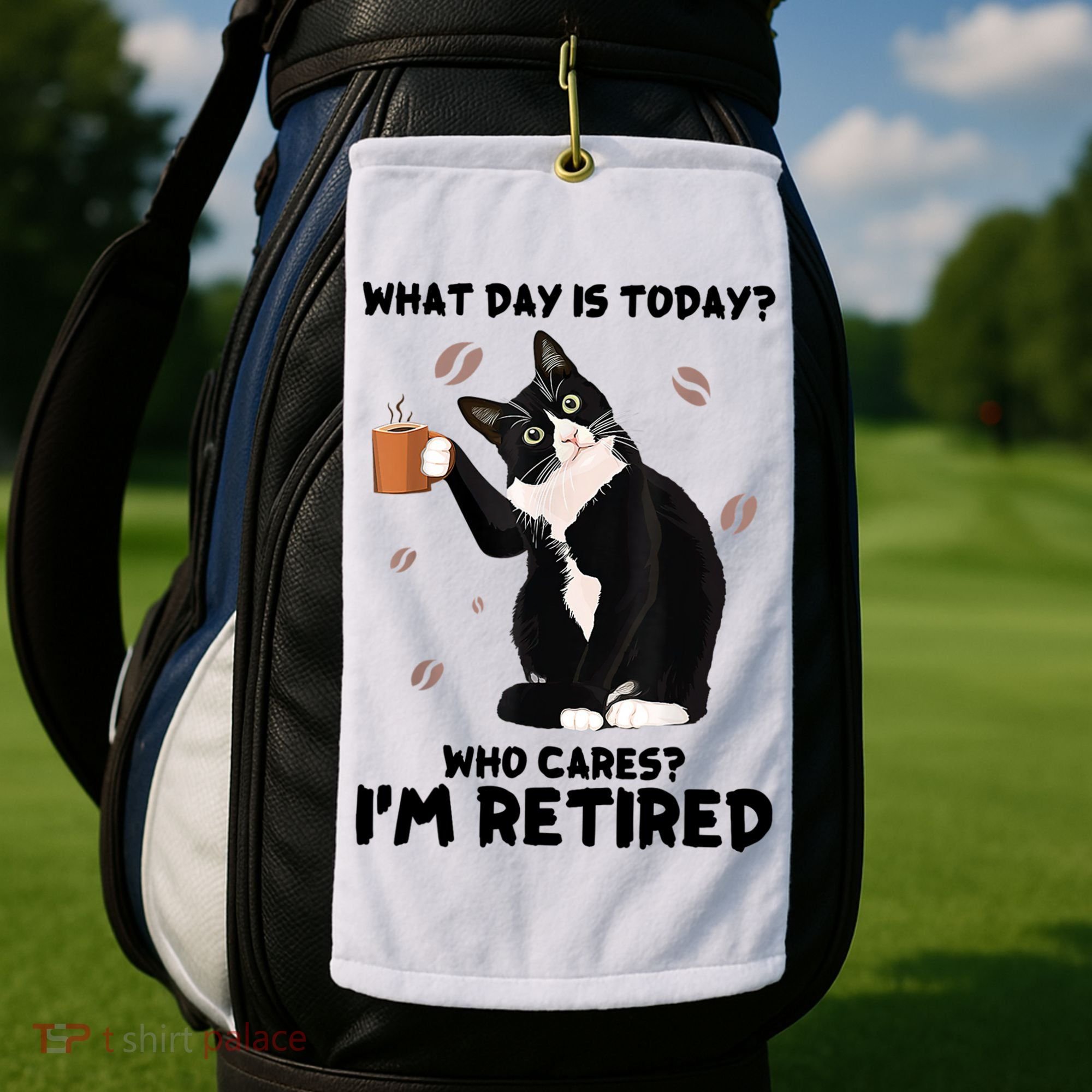 What Day Is Today Who Cares I'm Retired Cat Coffee Lovers Golf Towel