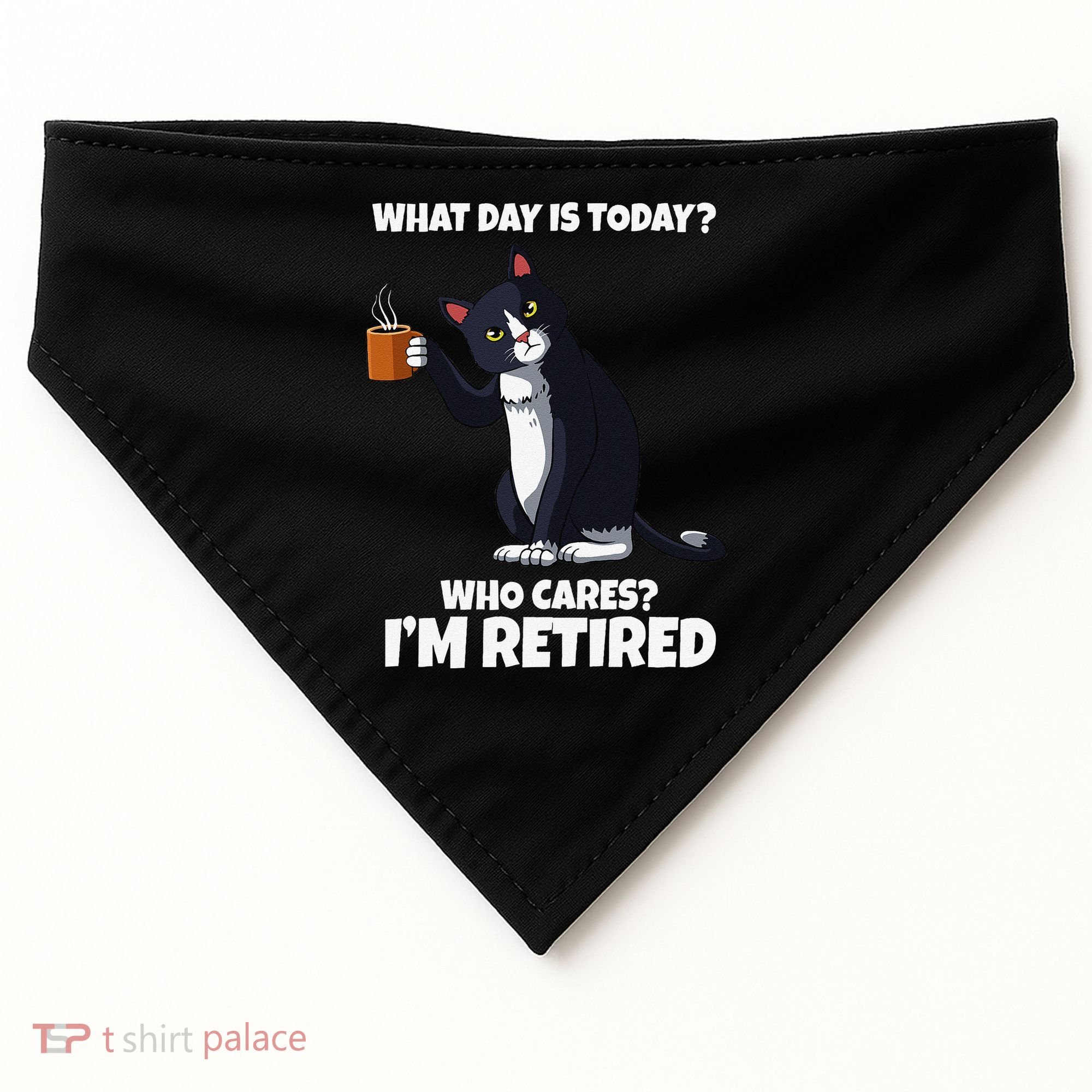 What Day Is Today Im Retired Cat Kitten Lover USA-Made Doggie Bandana