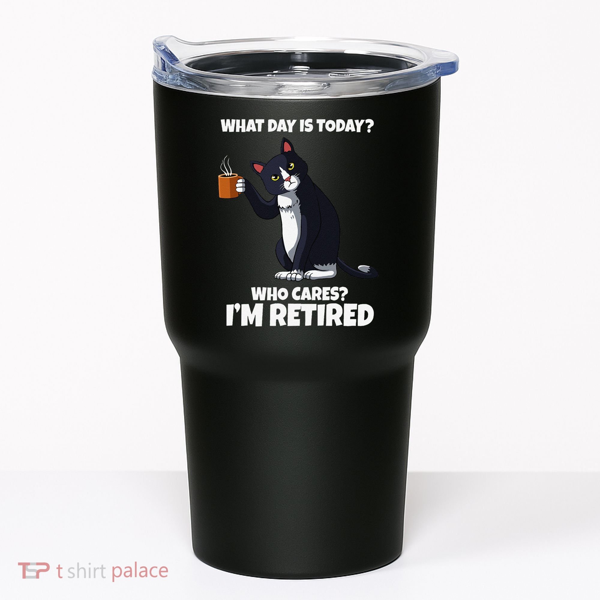 What Day Is Today Im Retired Cat Kitten Lover Tumbler