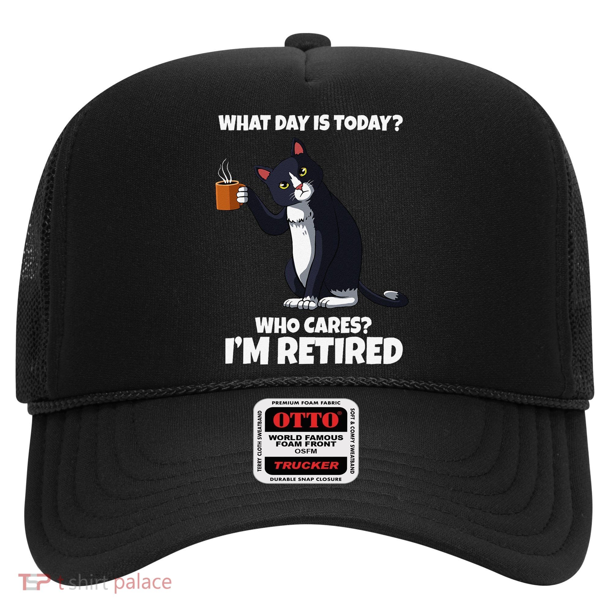 What Day Is Today Im Retired Cat Kitten Lover Hat