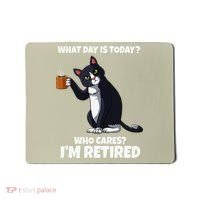 What Day Is Today Im Retired Cat Kitten Lover Mousepad thumb 0
