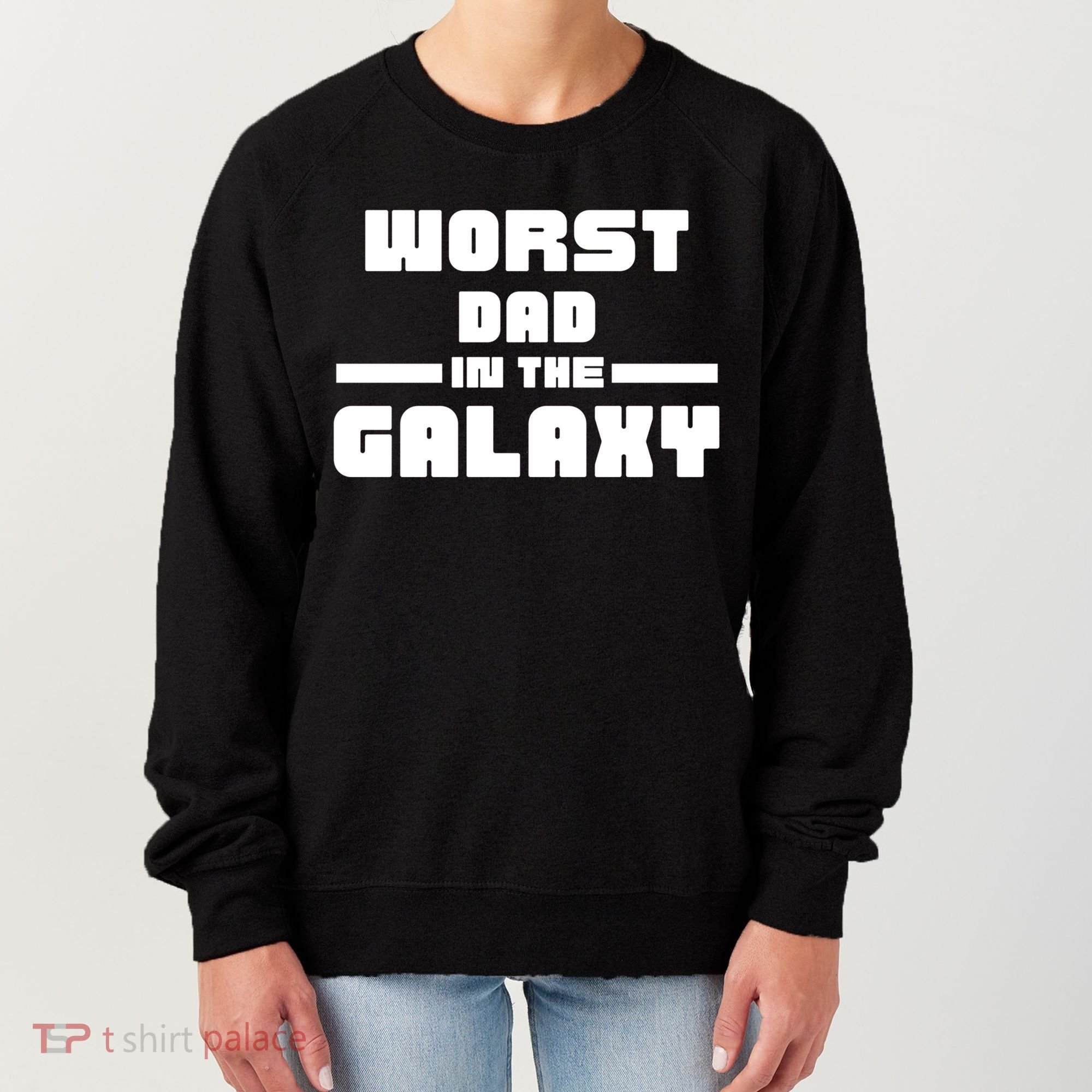Worst Dad In The Galaxy Gift Women's Sweatshirt