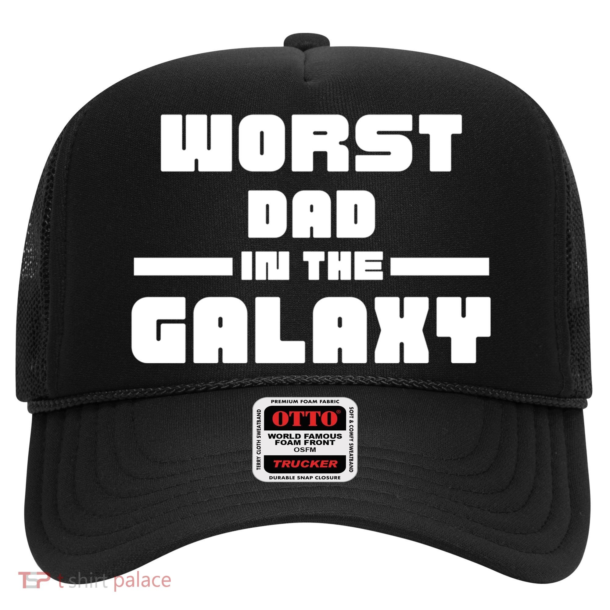 Worst Dad In The Galaxy Gift Hat