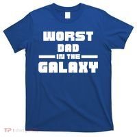 Worst Dad In The Galaxy Gift T-Shirt thumb 0
