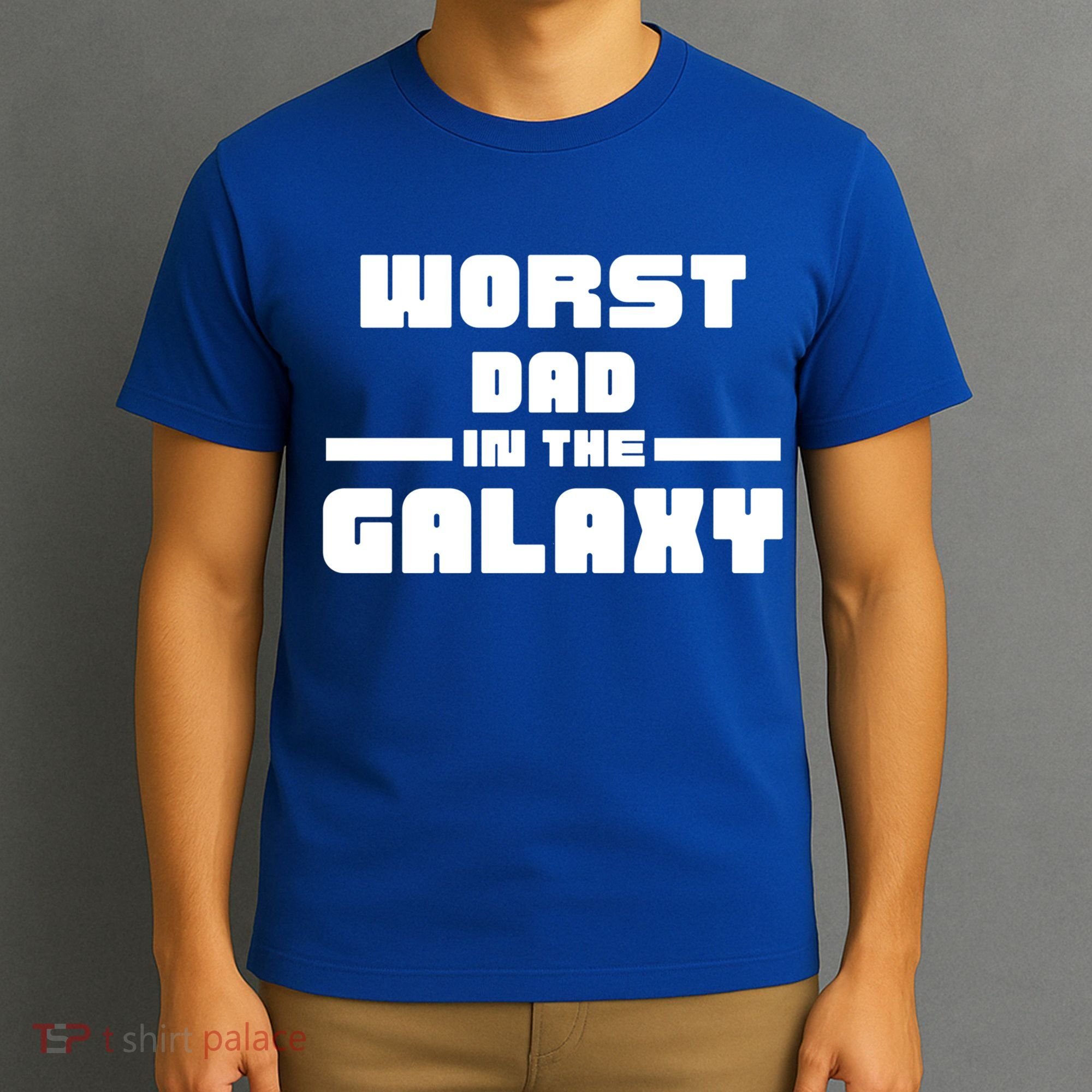Worst Dad In The Galaxy Gift T-Shirt