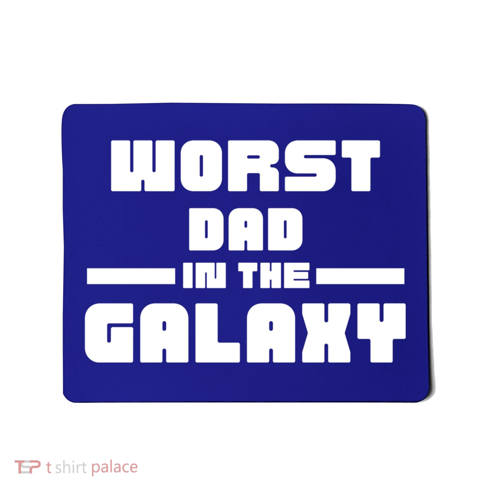 Worst Dad In The Galaxy Gift Mousepad