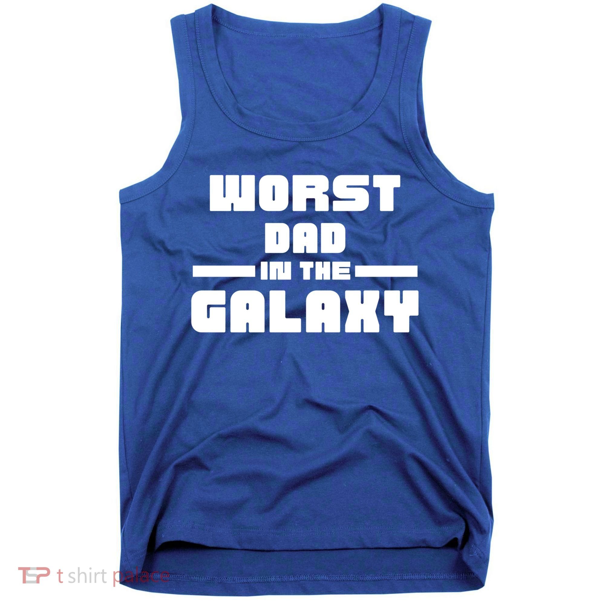 Worst Dad In The Galaxy Gift Tank Top