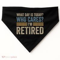 What Day Is Today Who Cares Im Retired USA-Made Doggie Bandana thumb 0