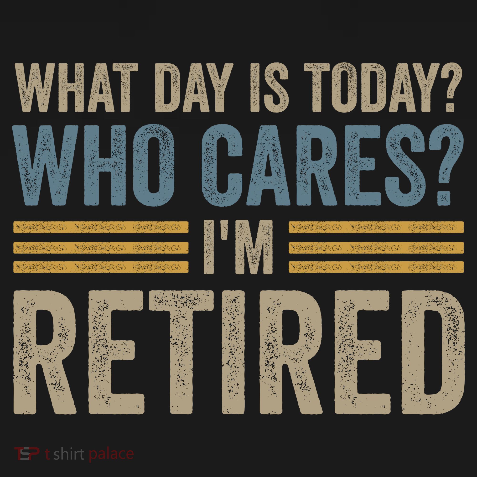What Day Is Today Who Cares Im Retired Women's Tank Top