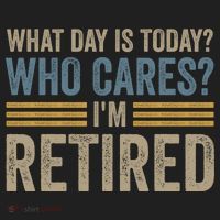 What Day Is Today Who Cares Im Retired Hat thumb 2