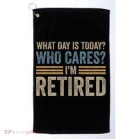 What Day Is Today Who Cares Im Retired Golf Towel thumb 0