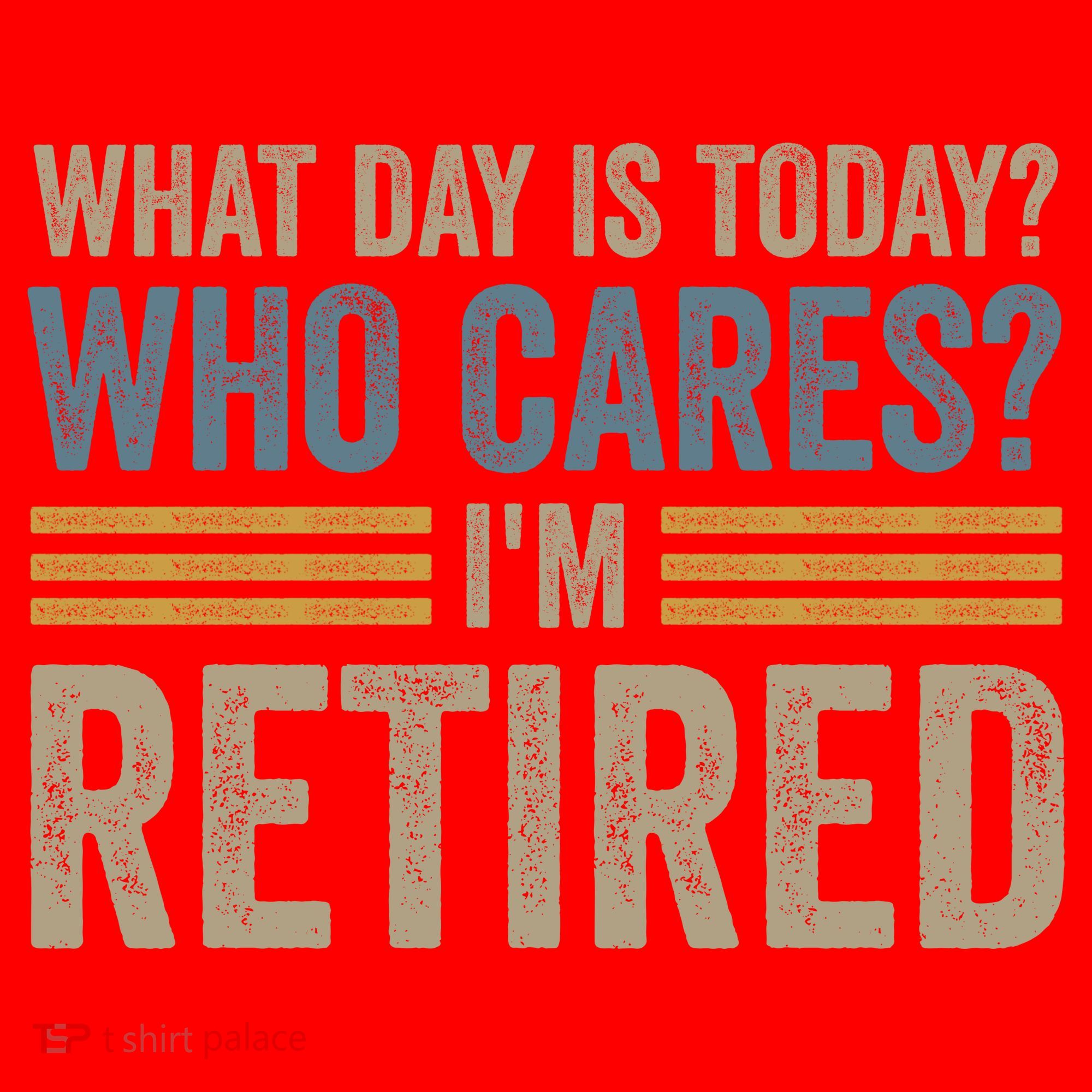 What Day Is Today Who Cares Im Retired Santa Hat