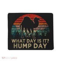 What Day Is It Hump Day Mousepad thumb 0