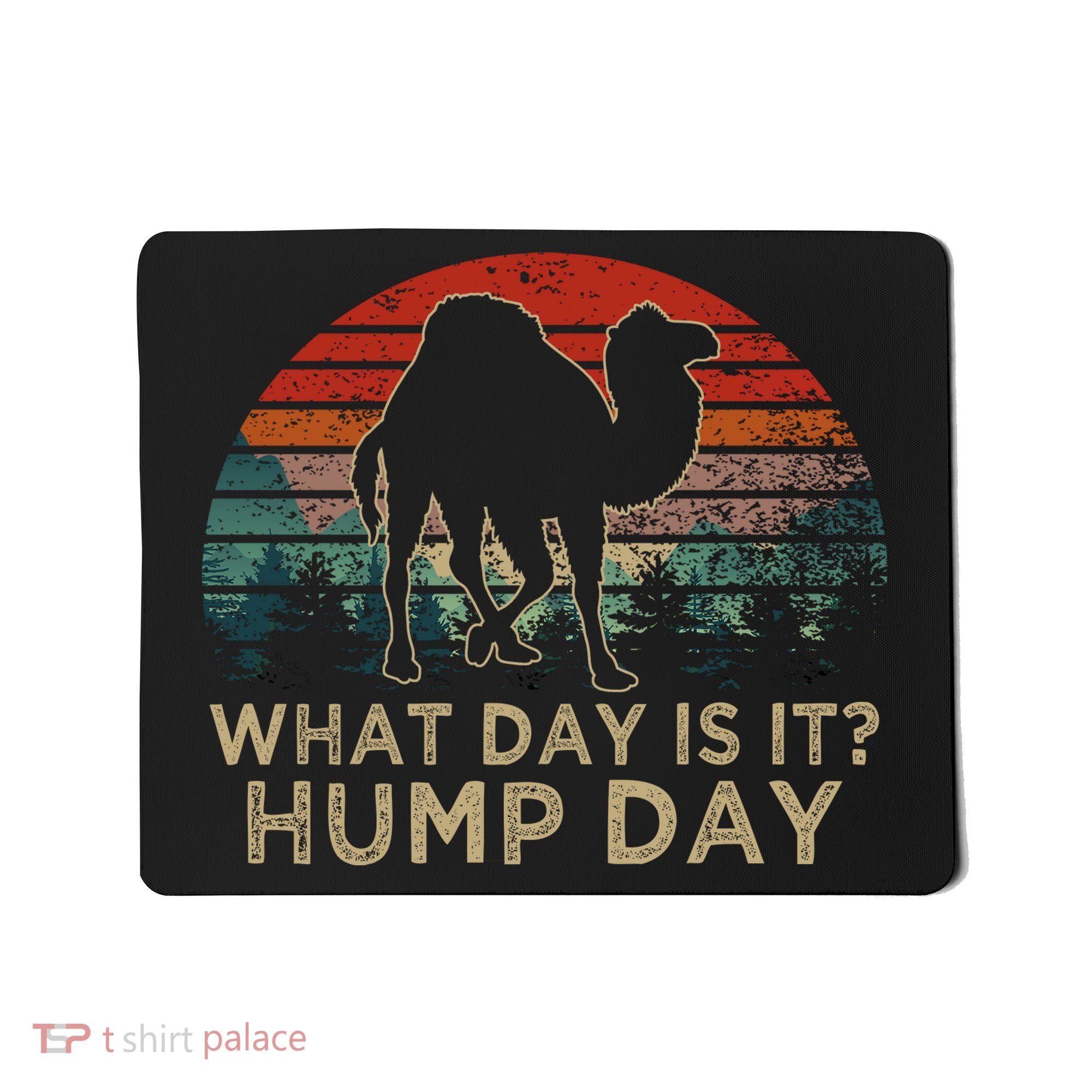 What Day Is It Hump Day Mousepad