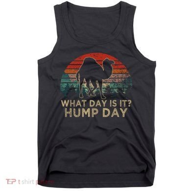 What Day Is It Hump Day Tank Top