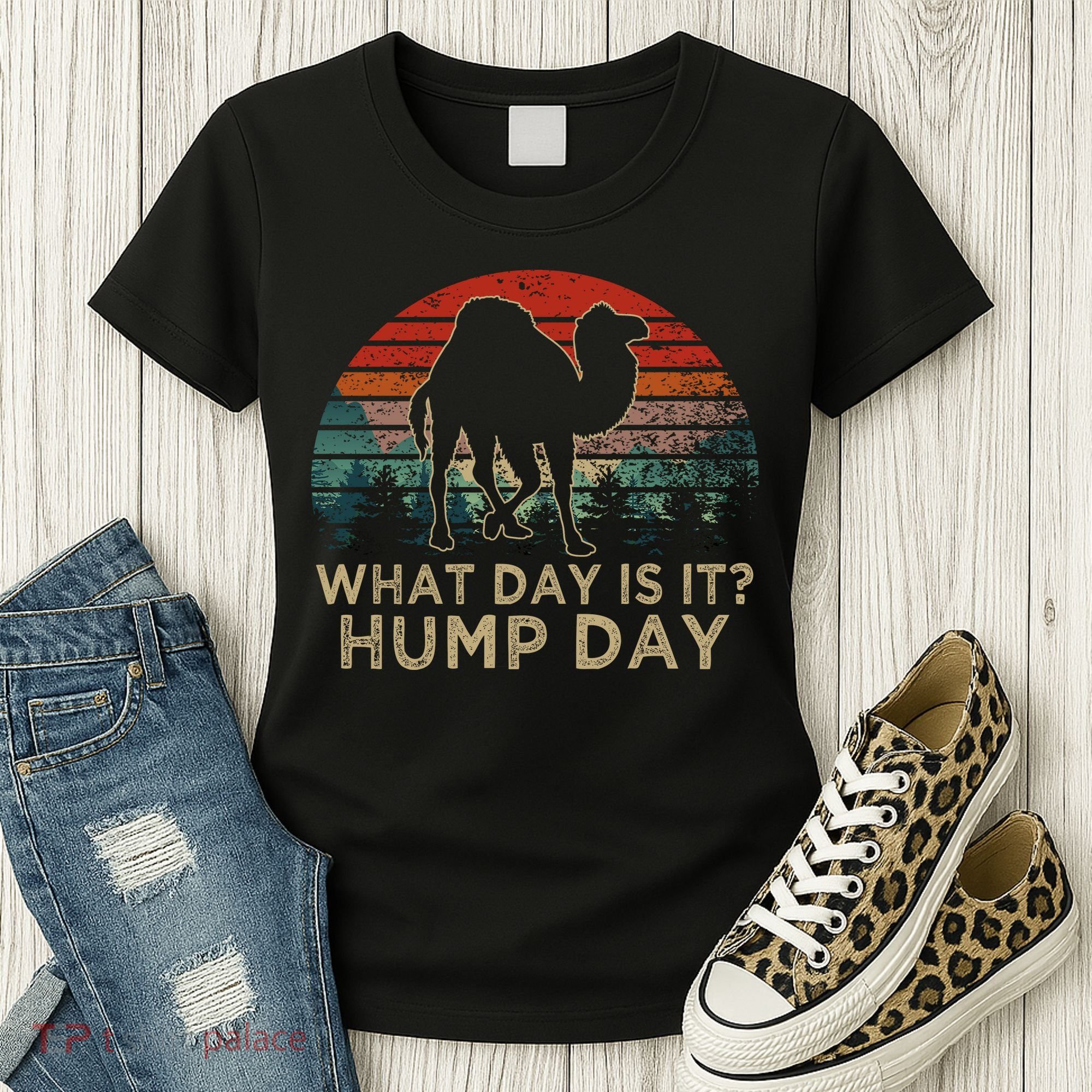 What Day Is It Hump Day Women's T-Shirt